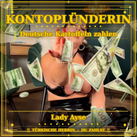 KONTOPLÜNDERIN  Deutsche Kartoffeln zahlen