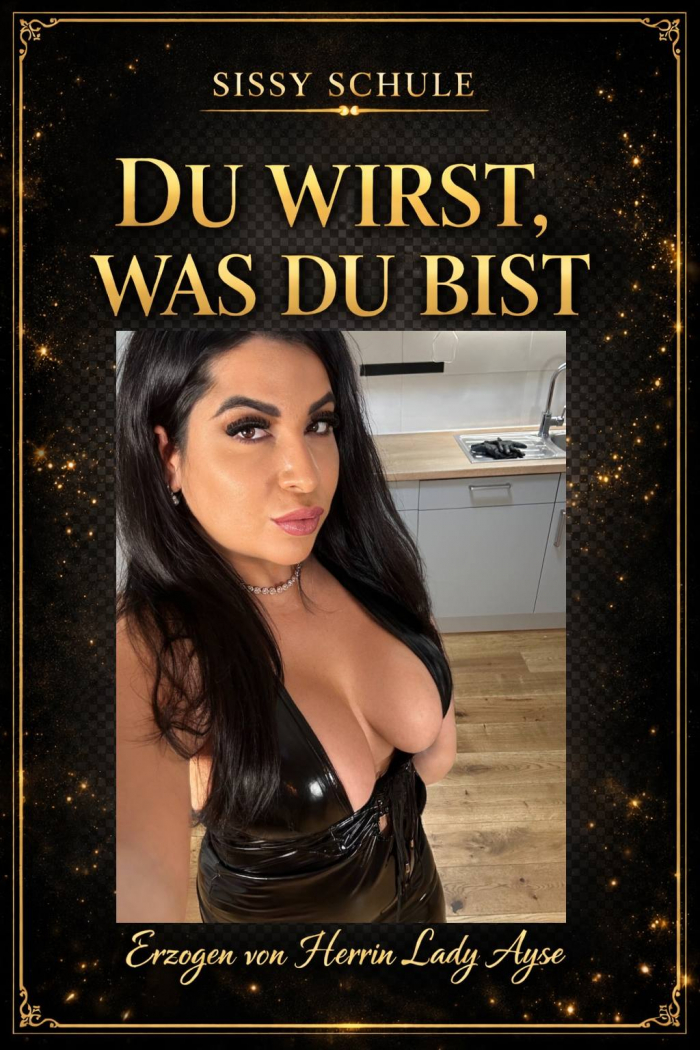 SISSY SCHULE Du wirst werden, was du wirklich bist