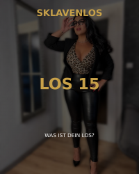 Sklavenlos 15  Du nimmst, was du kriegst