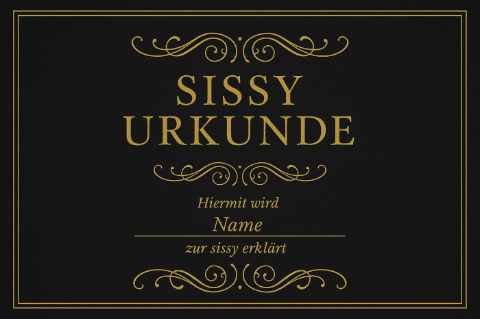 Sissy-Urkunde  Deine offizielle Erniedrig