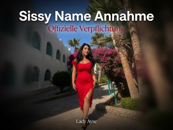 Sissy Name Annahme – Offizielle Ver...