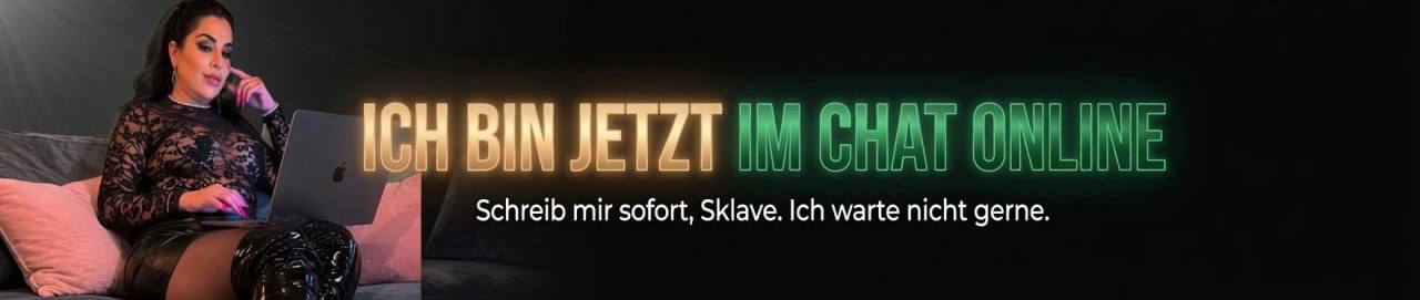 Dominante Frau fordert dich zum Chat auf  schreibe Lady Ayse jetzt im Live Chat