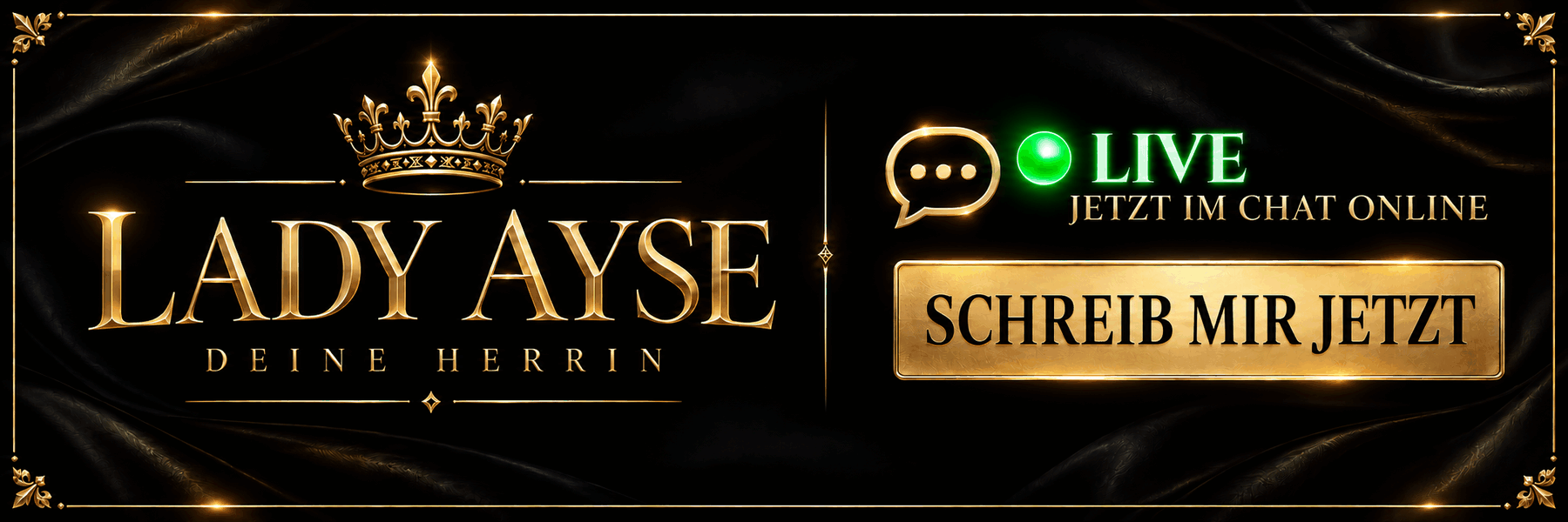 Lady Ayse ist jetzt im Chat online. Schreib deiner Herrin eine Nachricht.
