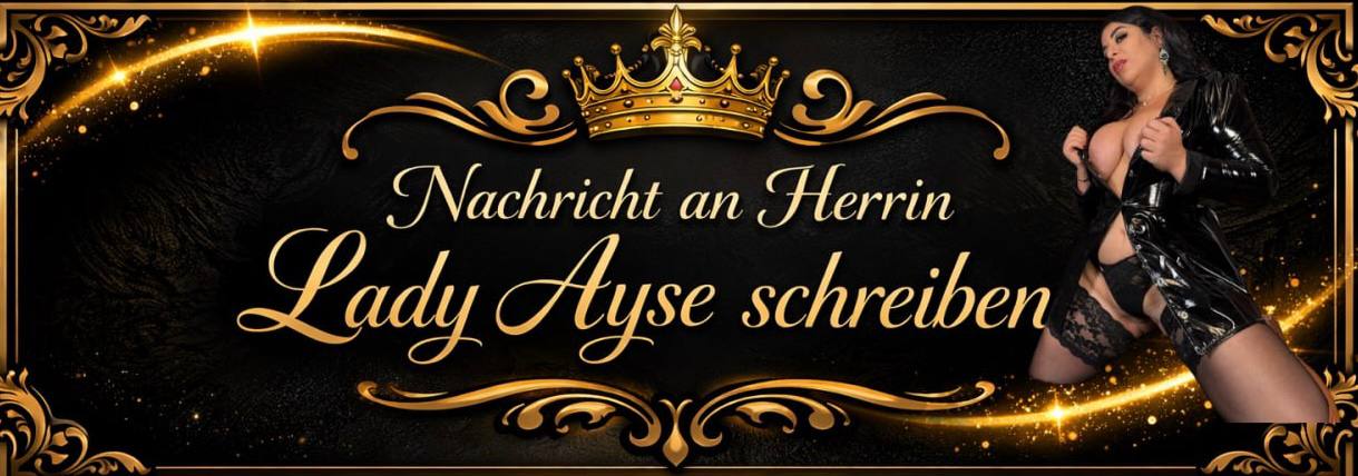 Schwarzer goldener Banner mit Text Nachricht an Herrin Lady Ayse schreiben